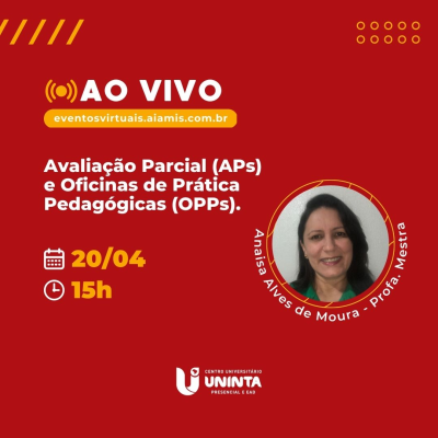 Avaliação Parcial (APs) e Oficinas de Prática Pedagógicas (OPPs).