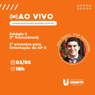 Estágios – 2º encontro para Orientação da AP II. Estágio II - (1º licenciatura)