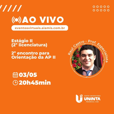Estágios – 2º encontro para Orientação da AP II. Estágio II - (2º licenciatura)