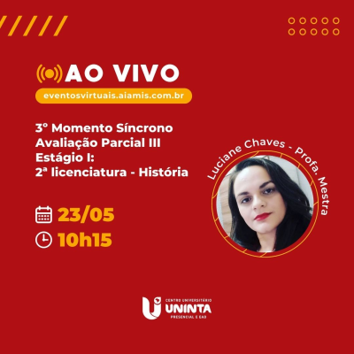 3º Momento Síncrono - Avaliação Parcial III - Estágio I:  2ª licenciatura - História