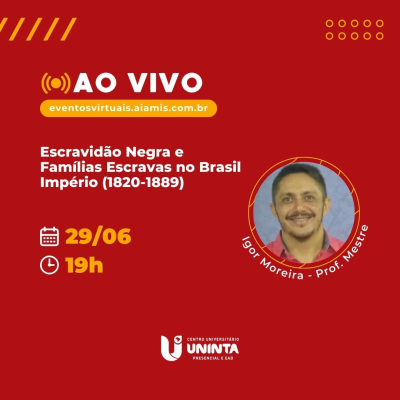 Escravidão Negra e Famílias Escravas no Brasil Império (1820-1889)