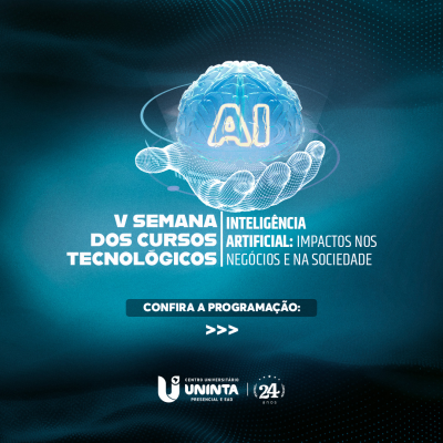 V Semana dos Cursos Tecnológicos - Inteligência Artificial: impactos nos negócios e na sociedade