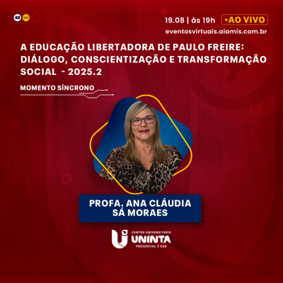A Educação Libertadora de Paulo Freire: Diálogo, Conscientização e Transformação Social  - 2025.2